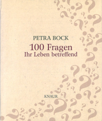 100 Fragen Ihr Leben betreffend von Petra Bock (2009, Gebundenes Buch)