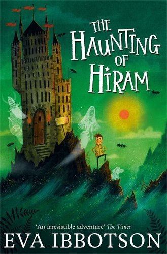 The Haunting of Hiram By Eva Ibbotson, Alex T. Smith