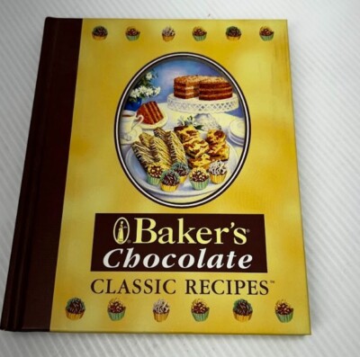 Baker's Chocolate Classic Recipes Kraft Foods 2004 Hardcover Louis Weber