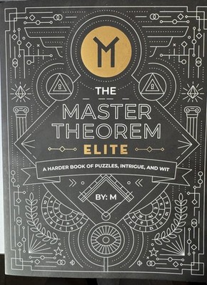 The Master Theorem Elite : A Harder Book of Puzzles, Intrigue, and Wit by M
