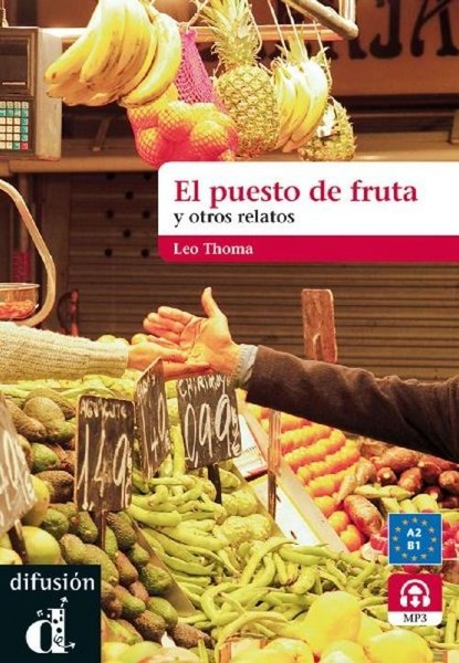 El Puesto De Frutas Y Otros Relatos Cortos. Buch Mit MP3- Download Leo Thoma-image