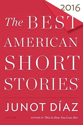 The Best American Short Stories 2016 by Díaz, Junot, Pitlor, Heidi