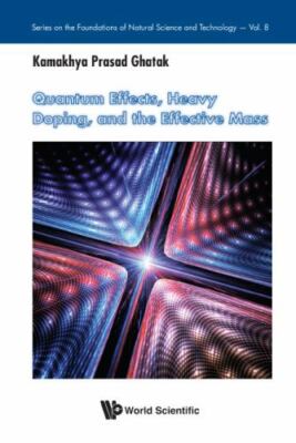 Quantum Effects, Heavy Doping, and the Effective Mass (Series on the Foundations