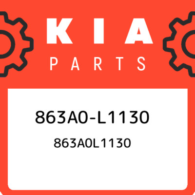 863A0-L1130 Kia 863a0l1130 863A0L1130, New Genuine OEM Part | eBay