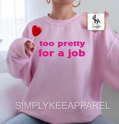 Too Pretty For A Job Sweatshirt, Paris Hilton Sweater, Y2K, 2000s, Britney Spear