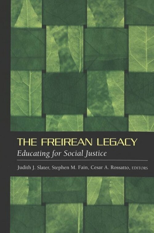Thumbnail - The Freirean Legacy Educating For Social Justice Judith J. Slater (u.