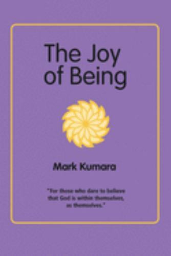 The Joy of Being by Mark Kumara (2005, Trade Paperback) - Picture 1 of 1