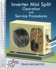 Inverter Mini Split Operation and Service Procedures by Craig Migliaccio
