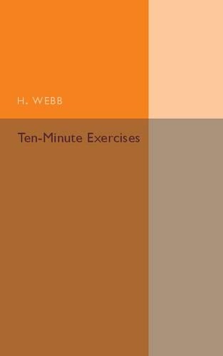 Ten-Minute Exercises by H. Webb - 9781316601822