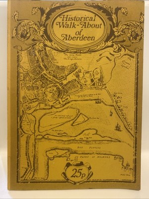 Aberdeen Historical Walk About by Cuthbert Graham  Pub: - c1975 Paperback Book