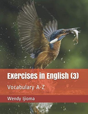 Exercises in English (3): Vocabulary A-Z by Ijioma, Wendy Book The Fast Free