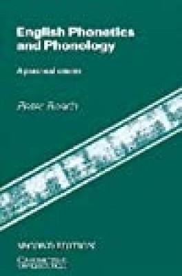 English Phonetics and Phonology: A Practical Course/Students Edition Roach Peter