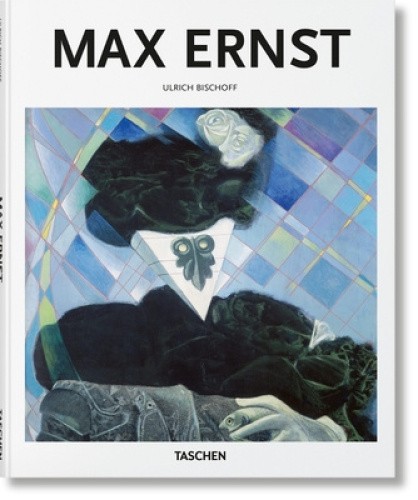 Max Ernst (Basic Art) by Ulrich Bischoff [Hardback]