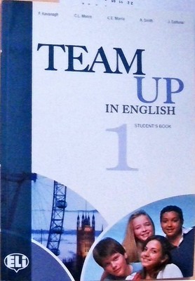 Team up in English (Levels 1-4): Student's Book 1 Kavanagh, F, Claire Louise Moo