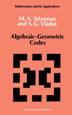 Tsfasman - Algebraic-Geometric Codes - New hardback or cased book - 68 - X555z