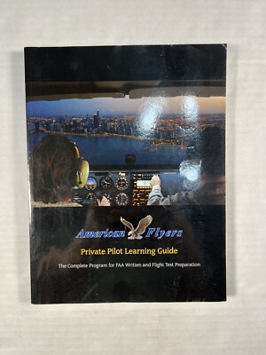 AMERICAN FLYERS PRIVATE PILOT LEARNING GUIDE: THE COMPLETE By Clark Mccormack VG