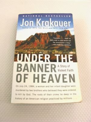 Under the Banner of Heaven A Story of Violent Faith Jon Krakauer 2004 PB 1st Ed.