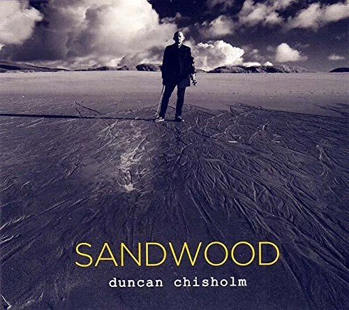 DUNCAN CHISHOLM - SANDWOOD CD NEW - Picture 1 of 2