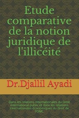 Etude comparative de la notion juridique de l'illicit: Dans les relations intern