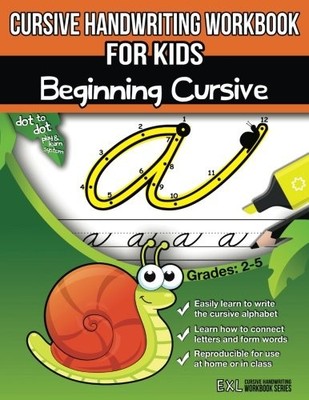 CURSIVE HANDWRITING WORKBOOK FOR KIDS: BEGINNING CURSIVE By Exl Cursive NEW