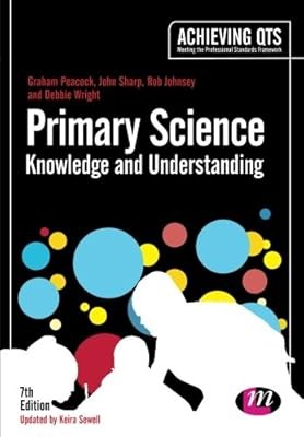 Primary Science: Knowledge and Understanding (Achieving QTS Series), Peacock, Gr