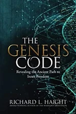 The Genesis Code: Revealing the Ancient Path to Inner Freedom Ric