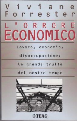 L'orrore economico Forrester, Viviane and Mori, A. M.