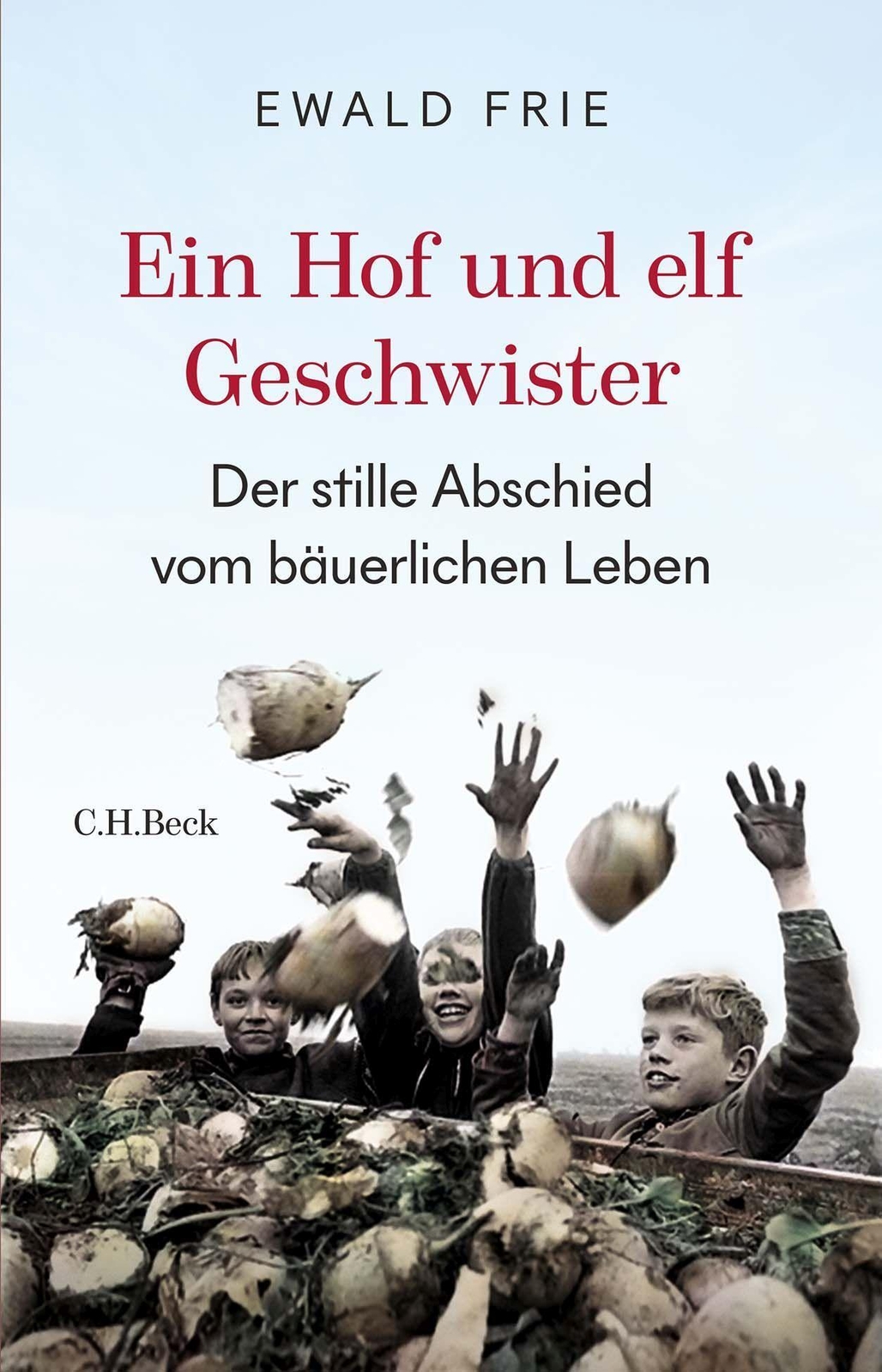 Thumbnail - Ein Hof Und Elf Geschwister Ewald Frie Buch 191 S. Deutsch 2023 C.h.