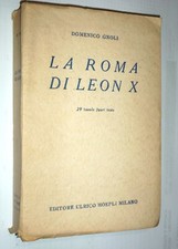 LA ROMA DI LEON X - DOMENICO GNOLI - ULRICO HOEPLI  1938