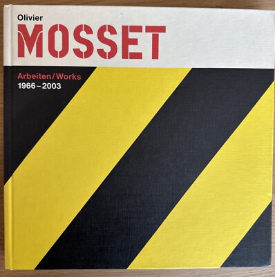 Olivier Mosset : Works, 1966-2003 by Florian Vetsch, Sarah King, Michel...