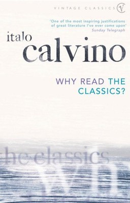 Why Read The Classics? (Vintage clas..., Calvino, Italo