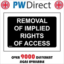 Sign Removal Of Implied Rights Of Access Premises Property Unauthorised SE210R