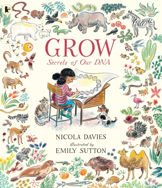 Grow: Secrets of Our DNA by Nicola Davies (Paperback Book)