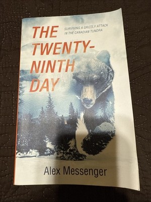Twenty-Ninth Day : Surviving a Grizzly Attack in the Canadian Tundra 