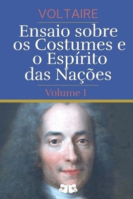 Ensaio sobre os Costumes e o Esprito das Naes: Volume I by Voltaire (Portuguese)