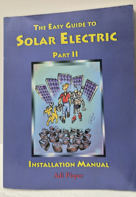 The Easy Guide to Solar Electric Part II: Pieper   PB/Good  (see photos:)