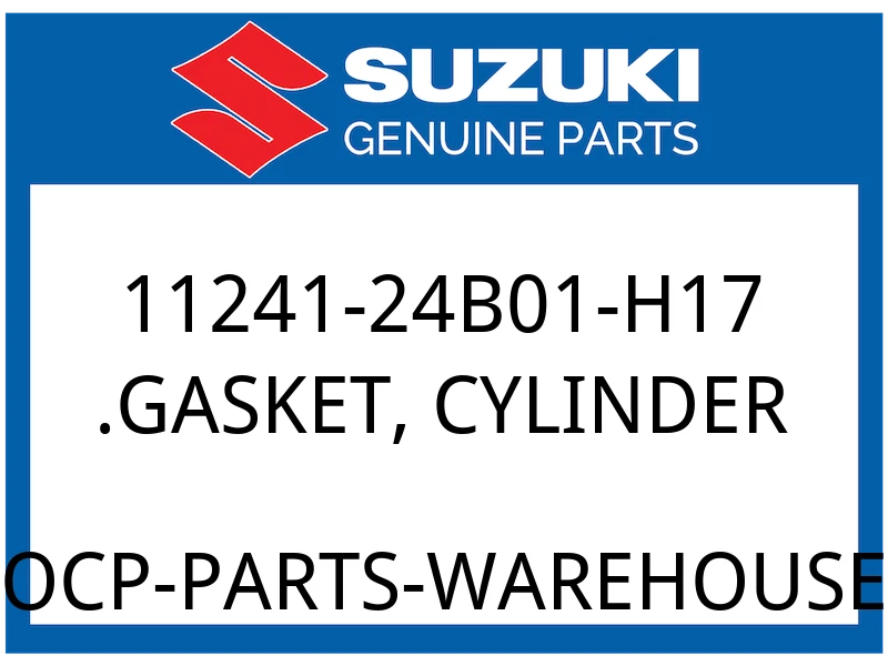 Suzuki OEM Part 11241-24B01-H17 GASKET, CYLINDER