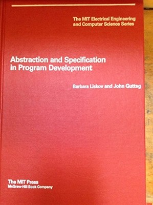 Abstraction and Specification in Program Development (MIT Electr