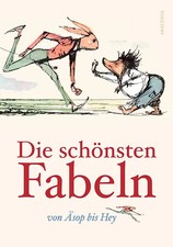 Die schönsten Fabeln von Äsop bis Hey