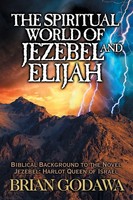 Brian Godawa | The Spiritual World Of Jezebel And Elijah | Taschenbuch (2019)