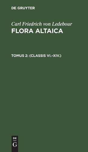 Carl Friedrich Von Ledebour (Classis VI.-XIV.) (Hardback)