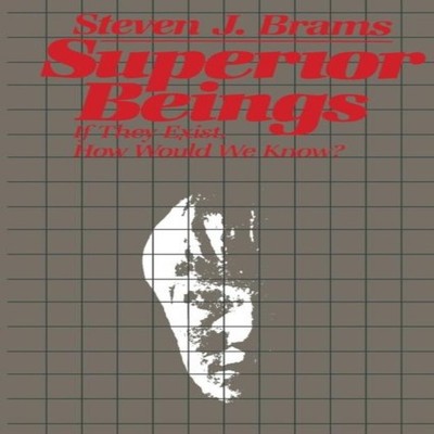 Superior Beings If They Exist How Would We Know? Steven Brams Pap