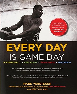 Every Day Is Game Day: The Proven System of Elite Performance to Win All Day, E