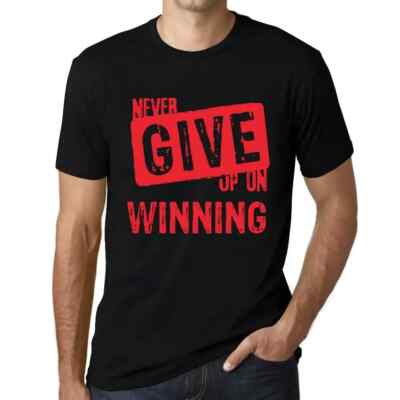 Men's Graphic T-Shirt Never Give Up On Winning Eco-Friendly Limited Edition