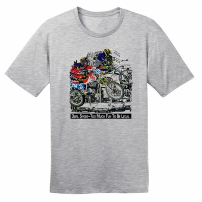 Dual Sport Too Much Fun To Be Legal   Grey   100% Ringspun Cotton T-Shirt