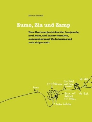 Zumo, Zia und Zamp: EIne Abenteuergeschichte über Langeweile, zwei Adler, d ...