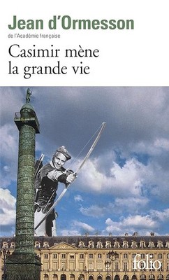 Casimir mène la grande vie - Jean d'Ormesson