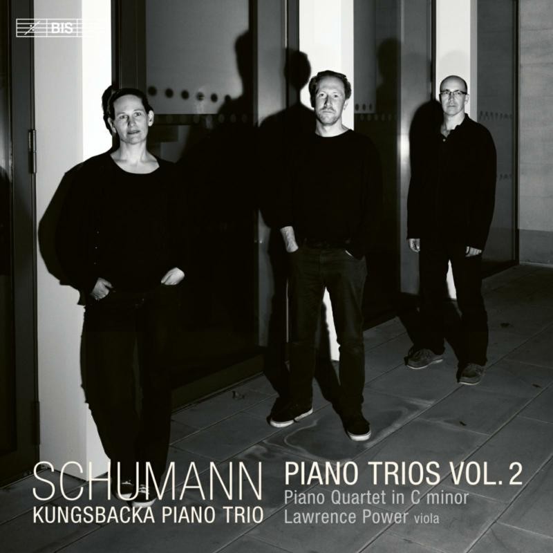 BIS2477 Kungsbacka Piano Trio; Lawrence Power Robert Schumann: Piano Trios Vol