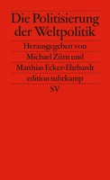 Michael ZüRn (U. A.) | Die Politisierung Der Weltpolitik | Taschenbuch | Deutsch