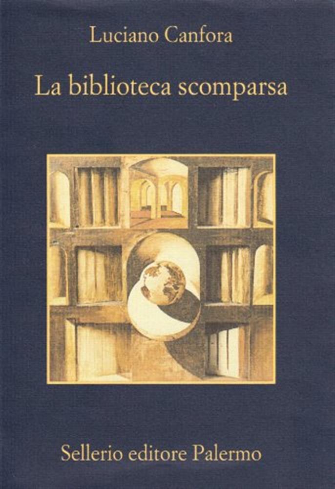 La biblioteca scomparsa - Canfora Luciano